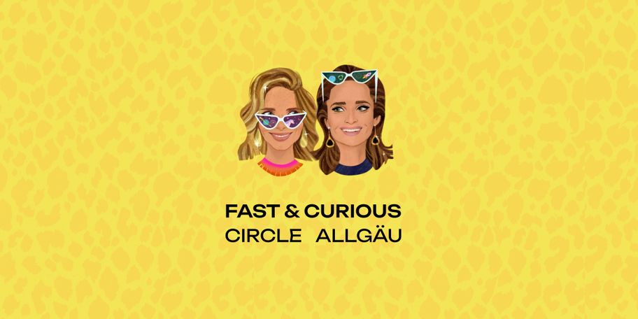 Fast & Curious Circle Allgäu